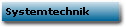 Systemtechnik